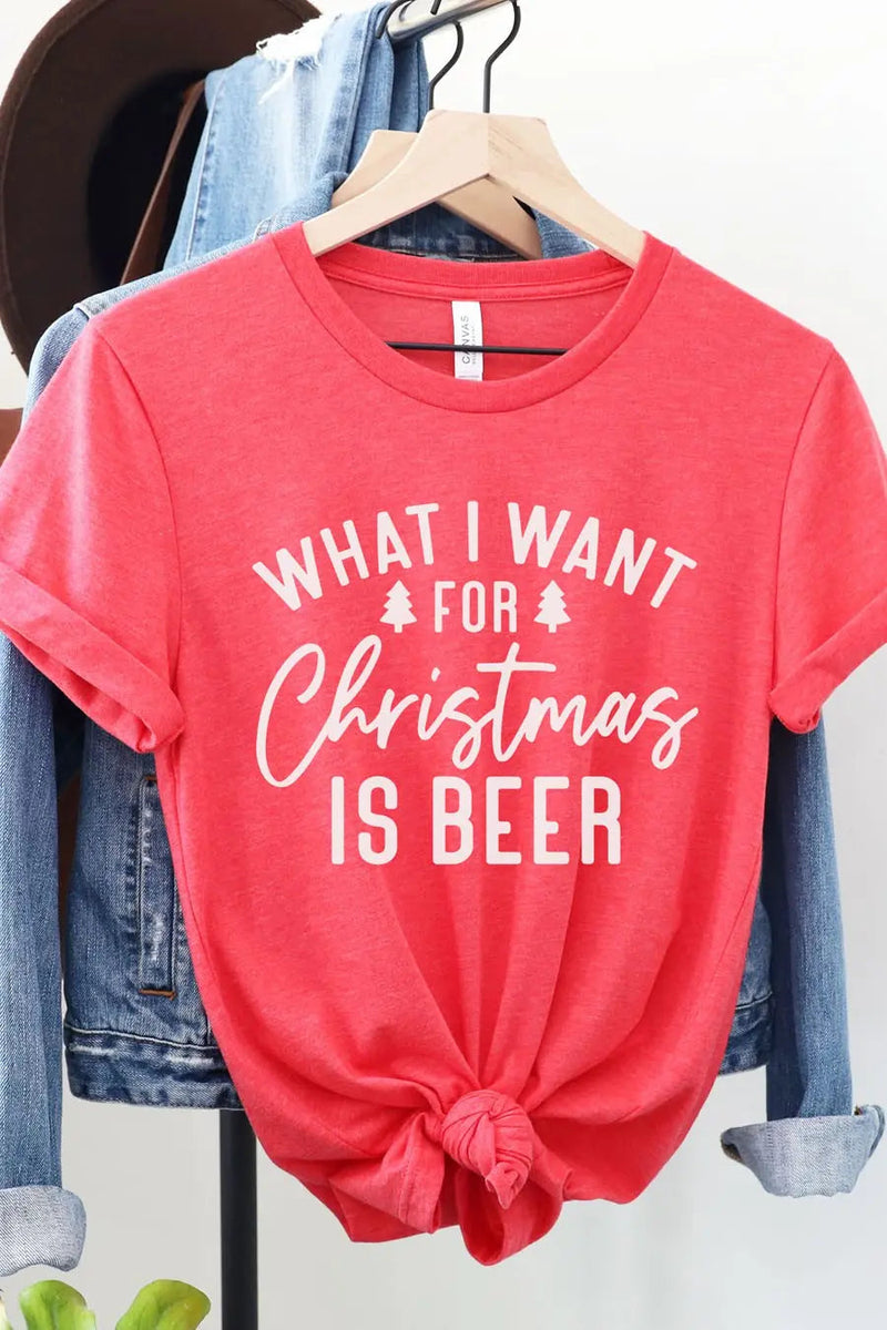 WHAT I WANT FOR CHRISTMAS IS BEER GRAPHIC TEE Uncommon Reign