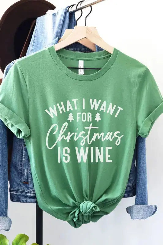 WHAT I WANT FOR CHRISTMAS IS WINE GRAPHIC TEE - UNCOMMON REIGN